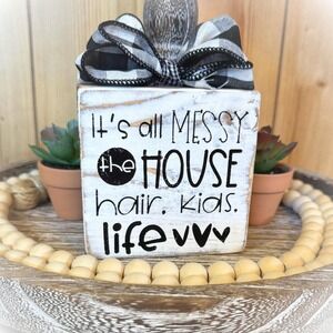 Basket Case Designs It's All Messy House Hair Kids Life Wood Block Sign